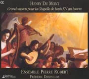 H. D. Mont: Grands motets pour la Chapelle de Louis XIV au Louvre