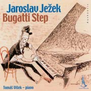 Jaroslav Ježek - Tři strážníci, Isabel Valse, Grande valse brillante, Etude, Petite suite, Rapsodie, Bagatelles, Tanec loutky, Jarní vítr, Bugatti Step