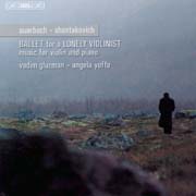 Vadim Gluzman, Angela Yoffe - Ballet for a Lonely Violinist (Šostakovič, Auerbach)
