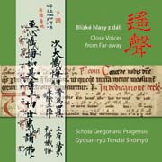 Blízké hlasy z dáli - Schola Gregoriana Pragensis, Gyosan-ryu Tendai Shomyo