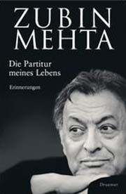 Zubin Mehta - Die Partitur meines Lebens, Erinnerungen