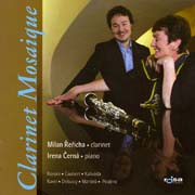 Clarinet Mosaique - Rossini: Introdukce, téma a variace; Gaubert: Fantazie; Kalivoda: Morceau de Salon; Ravel: Piece en forme de Habanera; Debussy: Rapsodie č. 1; Martinů: Sonatina; Poulenc: Sonáta