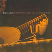 Orpheus, I am - Johnson, Caccini, Lanier, Hume, Campion, Vallet, Ballard, Bataille, Ferrabosco, Ford, Dowland, Lawes