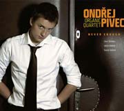Ondřej Pivec Organic Quartet - Never Enough