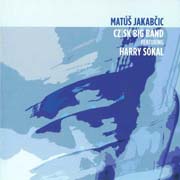 Matúš Jakabčic - CZ/SK Big Band featuring Harry Sokal