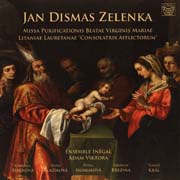Jan Dismas Zelenka - Missa purificationis Beatae Virginis Mariae D dur (1733) ZWV 16, Litaniae lauretanae „Consolatrix afflictorum“ (1744) ZWV 151