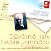Leoš Janáček - Smyčcový kvartet č. 1 „Kreutzerova sonáta“, Smyčcový kvartet č. 2 „Listy důvěrné“, Výběr z korespondence mezi Leošem Janáčkem a Kamilou Stösslovou