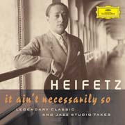 Jascha Heifetz - It ain‘t necessarily so