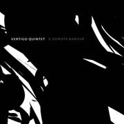 Vertigo Quintet & Dorota Barová