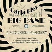 Carla Bley And Her Remarkable Big Band - Appearing Nightly