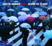 Martin Brunner Trio - Behind the Clouds
