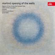 Bohuslav Martinů - Kantáty - Otvírání studánek, Legenda z dýmu bramborové nati, Mikeš z hor