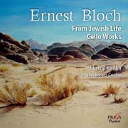 Ernest Bloch - From Jewish Life, Nigun, Meditation Hebraique, Voice in the Wilderness, Visions and Prophecies, Suite No. 3