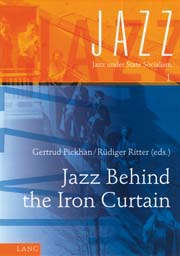 Gertrud Pickhan, Rüdiger Ritter (eds.) - Jazz Behind the Iron Curtain