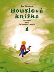 Eva Bublová - Houslové knížky pro radost aneb Začínáme ve třetí poloze