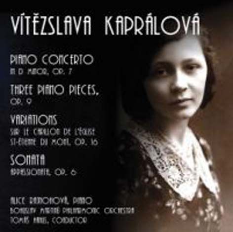 Vítězslava Kaprálová - Klavírní koncert d moll, op. 7*, Tři klavírní kusy, op. 9, Variations sur le carillon de l’église St-Étienne du Mont, op. 16, Sonata Appassionata, op. 6