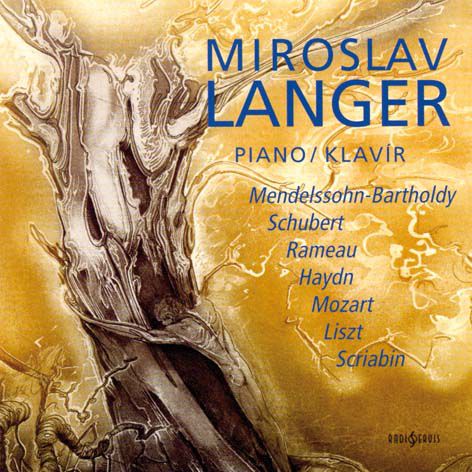 Miroslav Langer - Mendelssohn-Bartholdy, Schubert, Rameau, Haydn, Mozart, Liszt, Skrjabin