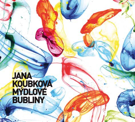 Jana Koubková - Mýdlové bubliny