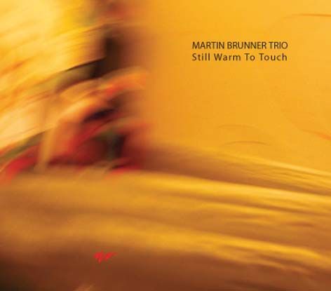 Martin Brunner Trio - Still Warm To Touch