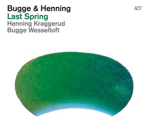 Bugge Wesseltoft, Henning Kraggerud - Last Spring