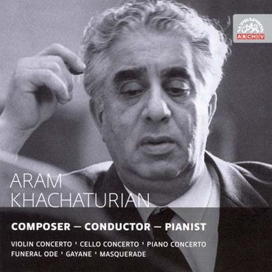 Aram Chačaturjan - Koncerty pro housle, violoncello a klavír, Maškaráda a Gajane