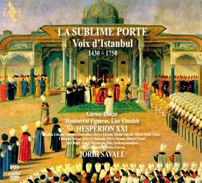 La Sublime Porte - Voix d’Istanbul 1430–1750