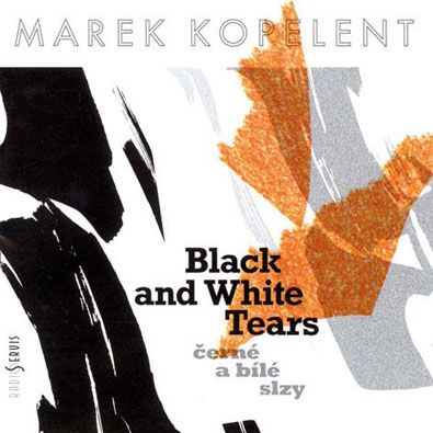 Marek Kopelent - Black and White Tears