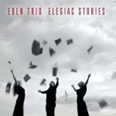Eben Trio - Elegiac Stories