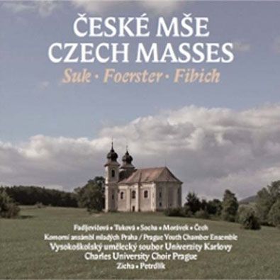 České mše - Suk, Foerster, Fibich