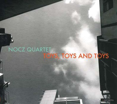 NOCZ Quartet - Toys, Toys And Toys