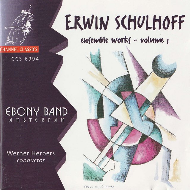 Ebony Band – Erwin Schulhoff: Ensemble Works Volume 1
